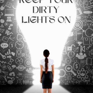 Keep your dirty lights on